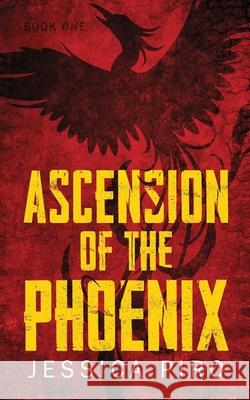 Ascension of the Phoenix Jessica Piro 9798677291982
