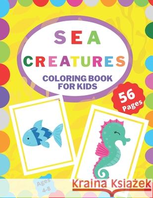 Sea Creatures Coloring Book for Kids Lady Laura 9798677319877 Independently Published