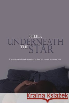 Underneath the Star V, Sheila 9798677344787