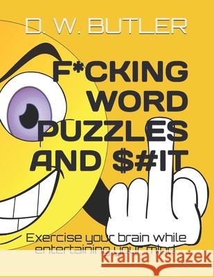 F*cking Word Puzzles and $#it Butler Darlene Wagner Butler 9798677379086