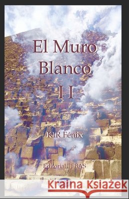 El Muro Blanco II Casas Vallés, Álvaro Augusto, Márquez García, María Pilar, Hámilton, Kir Fénix 9798677494574