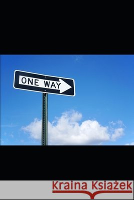 One Way Out: Start Your New Life Today! Busch, Joanne, Maryland, Prince 9798677628900 Independently Published