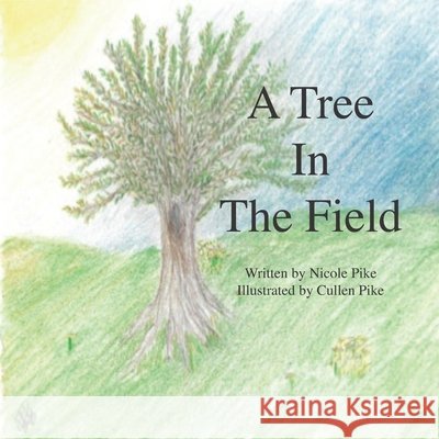 A Tree In The Field Pike, Cullen, Pike, Nicole 9798677649080