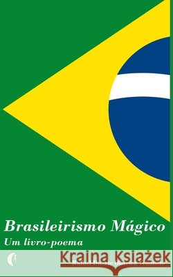 Brasileirismo Mágico: Um livro-poema Venancio, Rafael Duarte Oliveira 9798677706561