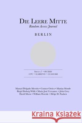 Die Leere Mitte: Issue 7 - 2020 Various Artists 9798677788079 Independently Published