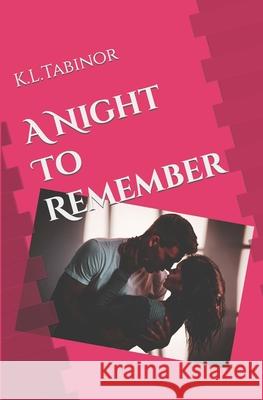 A Night To Remember K L Tabinor 9798678290045 Independently Published
