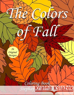 The Colors of Fall Coloring Book Stephany Elsworth 9798678434524 Independently Published