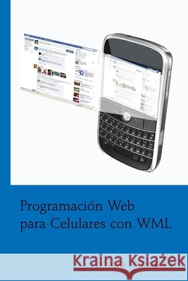 Programacion Web para Celulares con WML Muñiz, Concepción, Herrera, Lenin 9798678773166