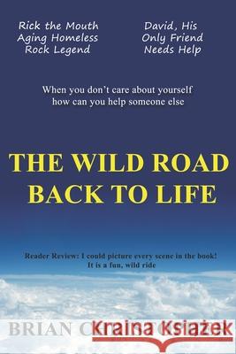 The Wild Road Back To Life Christopher Brian Christopher 9798679066588