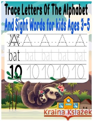 Trace Letters Of The Alphabet And Sight Words for kids Ages 3-5: Preschool writing Workbook with Sight words for Pre K, Kindergarten Book, Sami 9798679274945