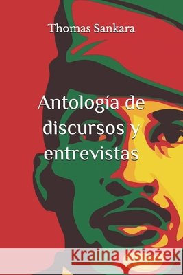 Antología de discursos y entrevistas: (Anotada y con biografía) G. Macho, Miguel, Sankara, Thomas 9798679524880