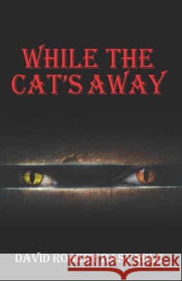 While the Cat's Away Bastable, David Robert 9798679554542