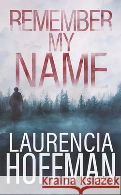 Remember My Name Laurencia Hoffman   9798679581258