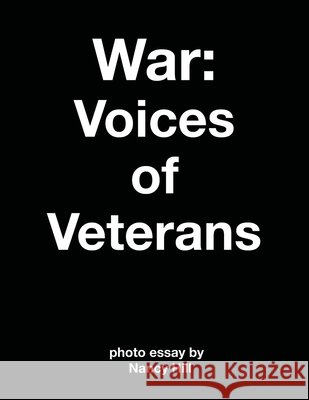 War: Voices of Veterans Hill, Nancy, Hill, Nancy 9798679640887