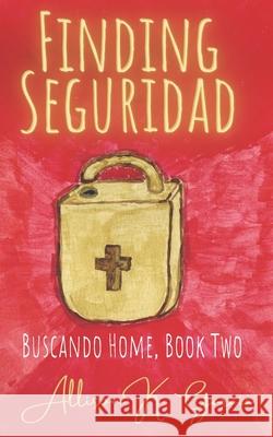 Finding Seguridad Garcia Allison K. Garcia 9798679826298