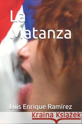 La Matanza Luis Enrique Ramírez, Karl Roderichsohn 9798679882928