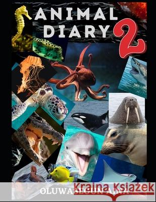 Animal Diary Vol. 2 Oluwasegun Aina 9798679900400