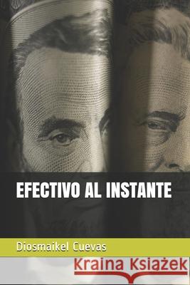 Efectivo Al Instante Diosmaikel Cuevas 9798679922440 Independently Published