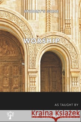 Worship: as taught by Taylor, Edward C., Parrett, Gary 9798679998018