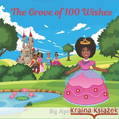 The Grove of 100 Wishes Iris L Pelton-Hamlett, April Lynn Pelton 9798680043257