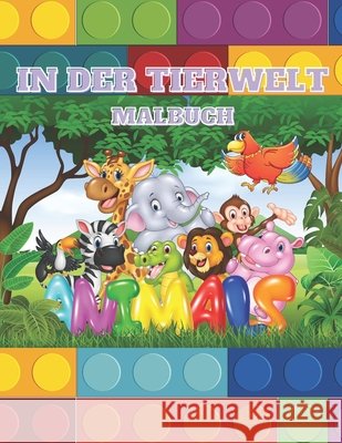 In Der Tierwelt - Malbuch Jung, Jasmin 9798680162750