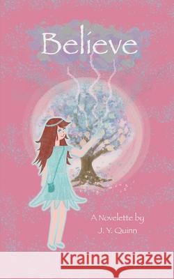 Believe J Y Quinn 9798680248492 Independently Published