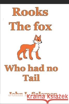 Rooks The Fox Who had no Tail John L Solomon, Jr   9798680260081