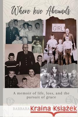 Where Love Abounds Peterson Wheeler Barbara Peterson Wheeler 9798680301944