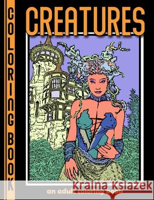 Creatures: An Adult Coloring Book Suzanne Ogorman, Slamtango LLC 9798680311363 Independently Published