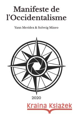 Manifeste de l'Occidentalisme Yann Meridex, Solveig Mineo 9798680349526 Independently Published