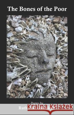 The Bones of the Poor Ruth Ann Oskolkoff 9798680435571