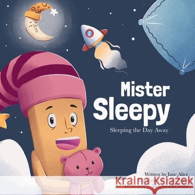 Mister Sleepy: Sleeping the Day Away Yura, Andy, Carrillo Sanchez, Alberto, Alice, Jane 9798680494424 Independently Published