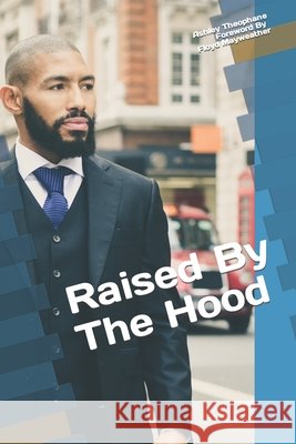 Raised By The Hood Ashley Theophane 9798680532522 Independently Published