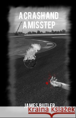 A Crash And A Misstep Butler, James 9798680537213