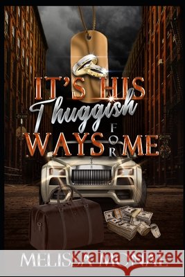 It's His Thuggish Ways For Me Monae, Melissa 9798680618929 Independently Published