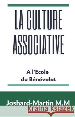 La Culture Associative M.M Joshard-Martin M.M 9798680767948 Independently published