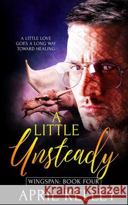 A Little Unsteady April Kelley 9798680985977 Independently Published