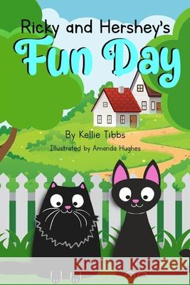 Ricky and Hershey's Fun Day Kellie Tibbs, Amanda Hughes 9798681010104 Independently Published