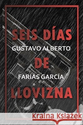Seis Días de Llovizna Farías García, Gustavo Alberto 9798681078319