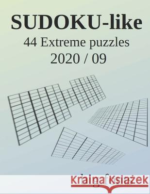 SUDOKU-like: 44 Extreme puzzles, 2020/09 J Mora   9798681200703 Independently Published