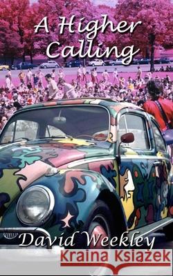 A Higher Calling David Weekley   9798681377139