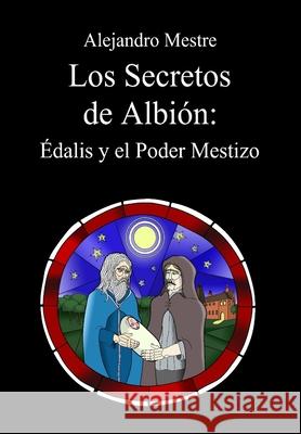 Los secretos de Albión: Édalis y el poder mestizo Mestre Martínez, Alejandro 9798681389828