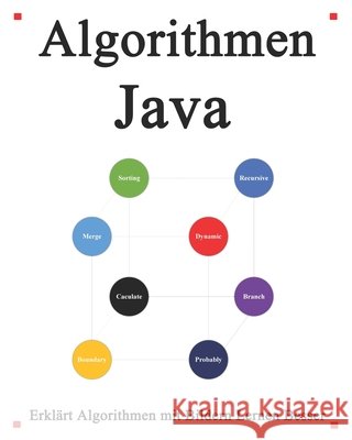 Algorithmen Java: Erklärt Algorithmen mit Bildern Lernen Sie einfach und besser Yang Hu 9798681651833 Independently Published