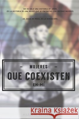 Mujeres que coexisten en mí: Lgtbi Historia de Mujeres Dañadas Rotas Martínez Sepúlveda, María 9798681751298