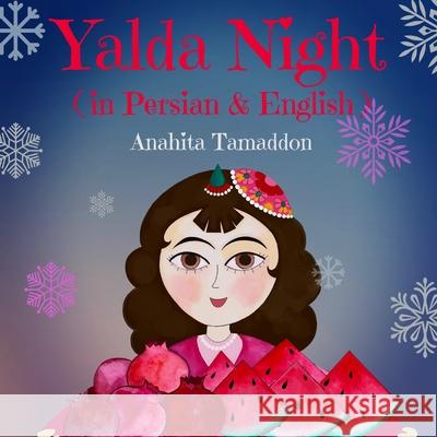 Night of Yalda: (In Persian & English) Anahita Tamaddon, Soraya Tamaddon 9798681778950 Independently Published
