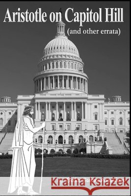 Aristotle on Capitol Hill and other errata Subramanian, Bala 9798681779988
