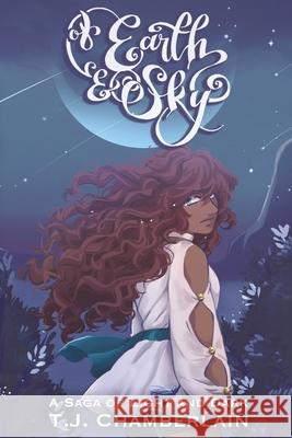 Of Earth and Sky T J Chamberlain 9798681799719 Independently Published