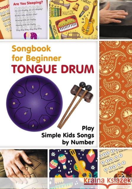 Tongue Drum Songbook for Beginner: Play Simple Kids Songs by Number Winter, Helen 9798681814832