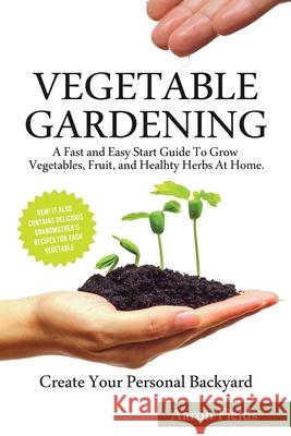 Vegetable Gardening Fields Aaron Fields 9798681875833