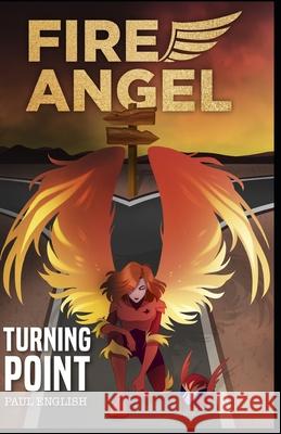 Fire Angel: Turning Point Paul English 9798682015191 Independently Published